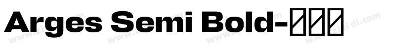 Arges Semi Bold字体转换 Arges Semi Bold字体转换